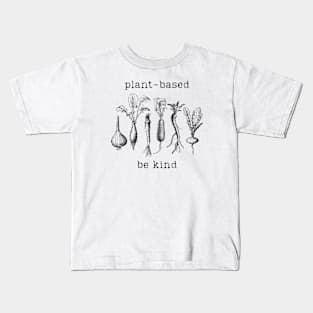 "Plant Based Food: Be Kind" Vegan, Animal Welfare Advocate Kids T-Shirt